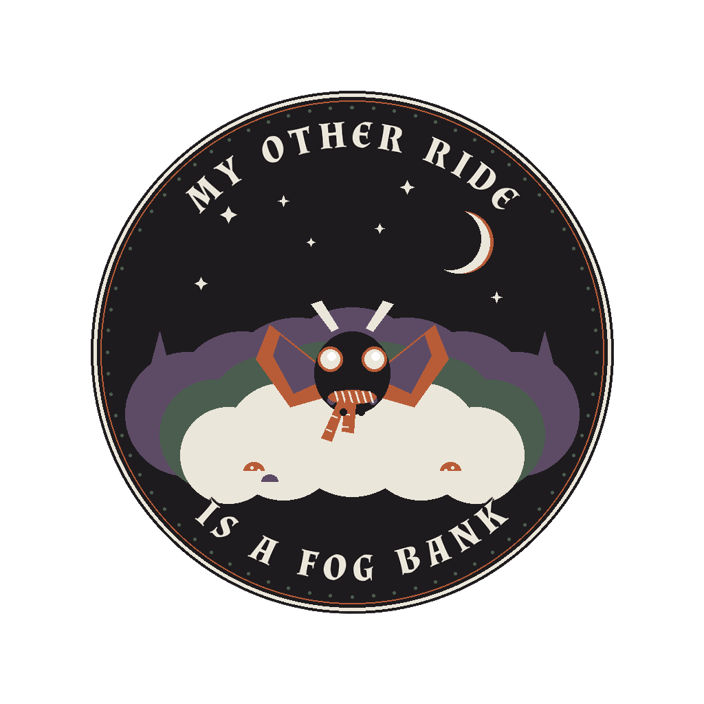 MY OTHER RIDE IS A FOG BANK