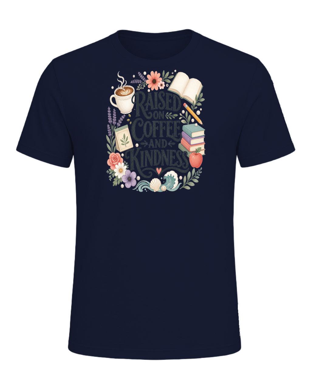 RAISED ON COFFEE AND KINDNESS — Navy
