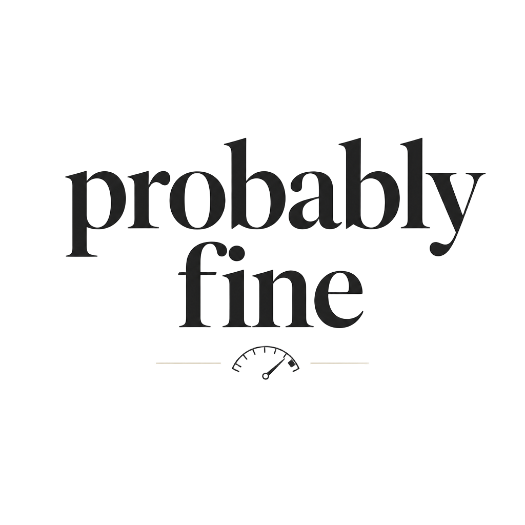 probably fine