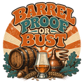BARREL PROOF OR BUST
