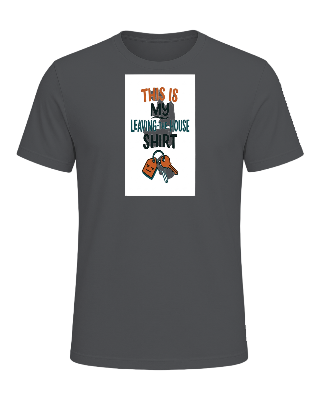 THIS IS MY LEAVING-THE-HOUSE SHIRT — Asphalt