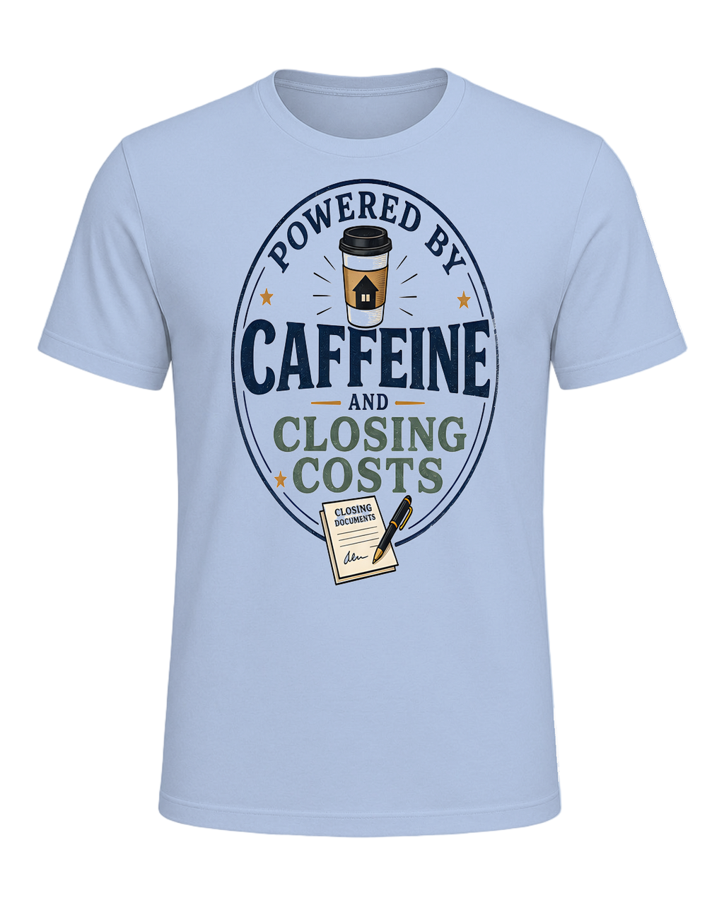 POWERED BY CAFFEINE AND CLOSING COSTS — Baby Blue