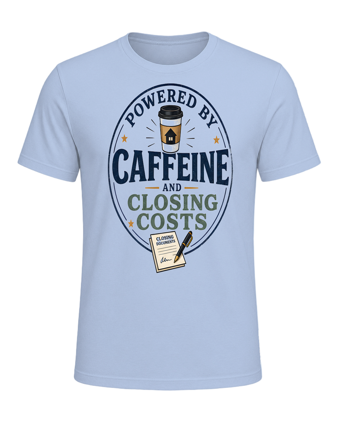 POWERED BY CAFFEINE AND CLOSING COSTS — Baby Blue