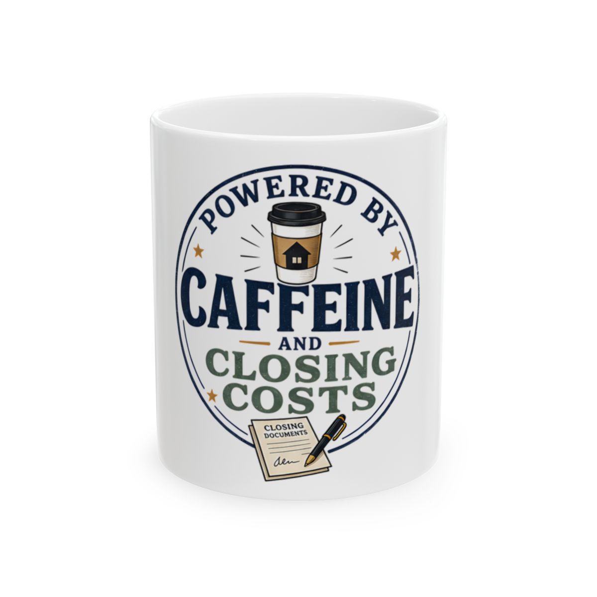 POWERED BY CAFFEINE AND CLOSING COSTS Mug