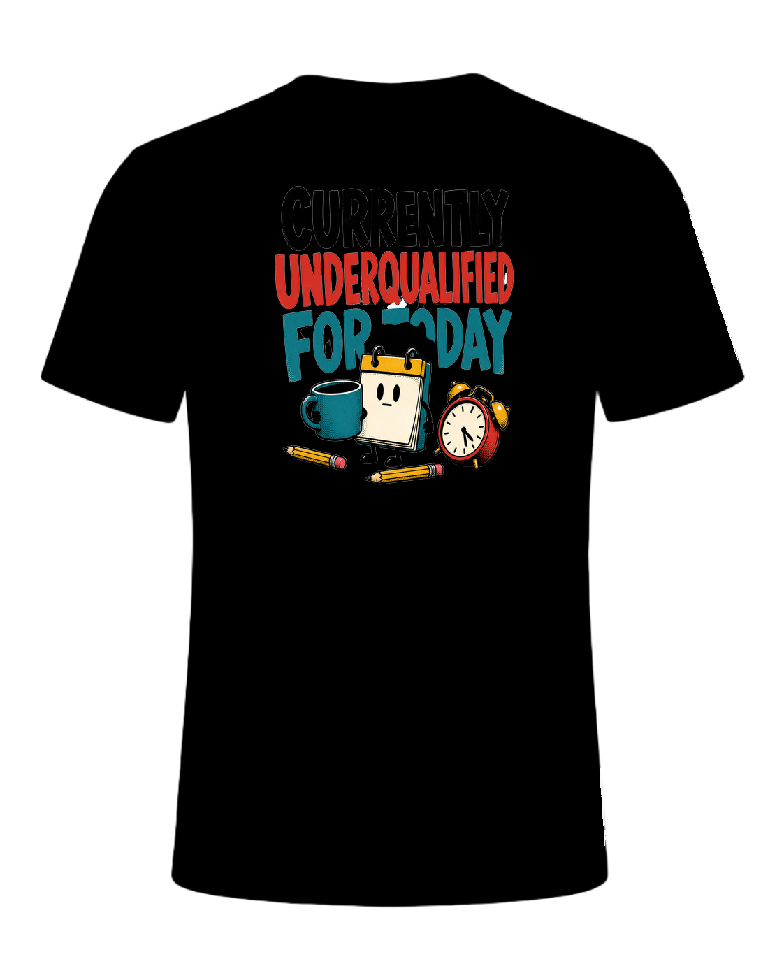 CURRENTLY UNDERQUALIFIED FOR TODAY — Black