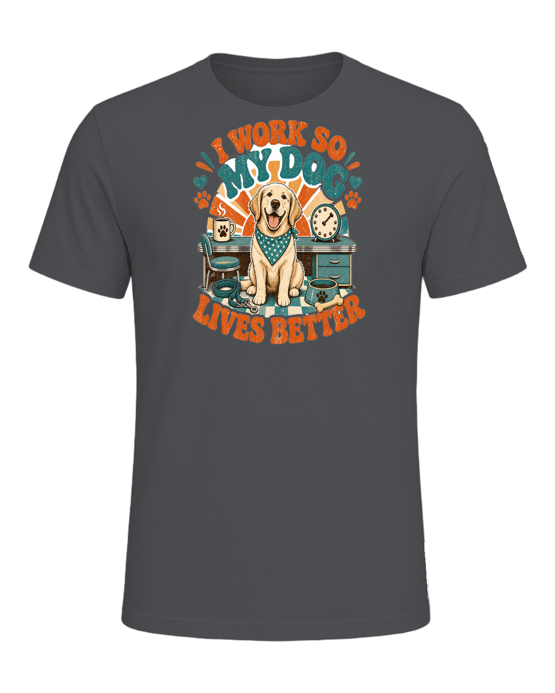 I WORK SO MY DOG LIVES BETTER — Asphalt