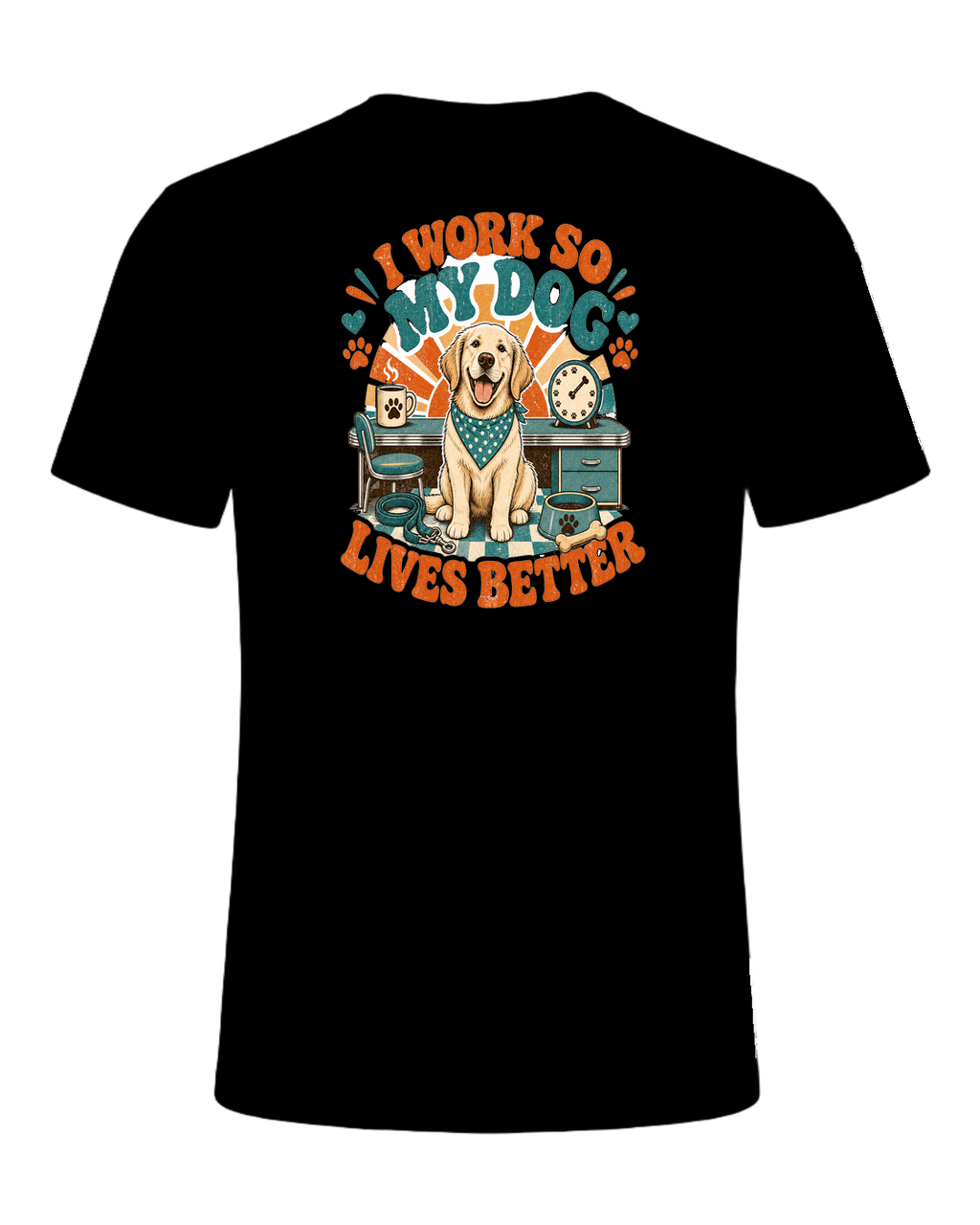 I WORK SO MY DOG LIVES BETTER — Black