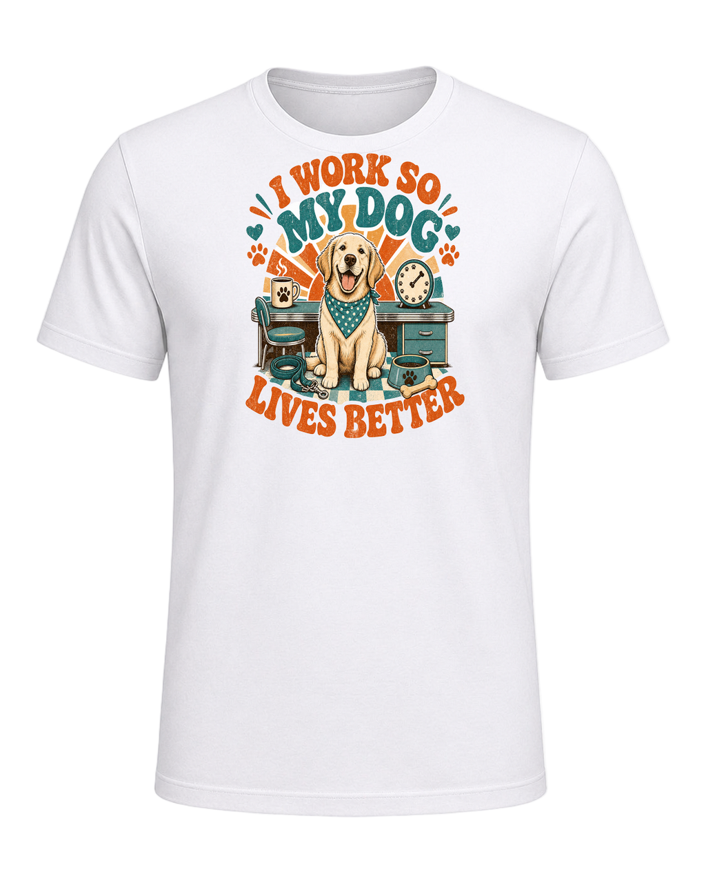 I WORK SO MY DOG LIVES BETTER — White