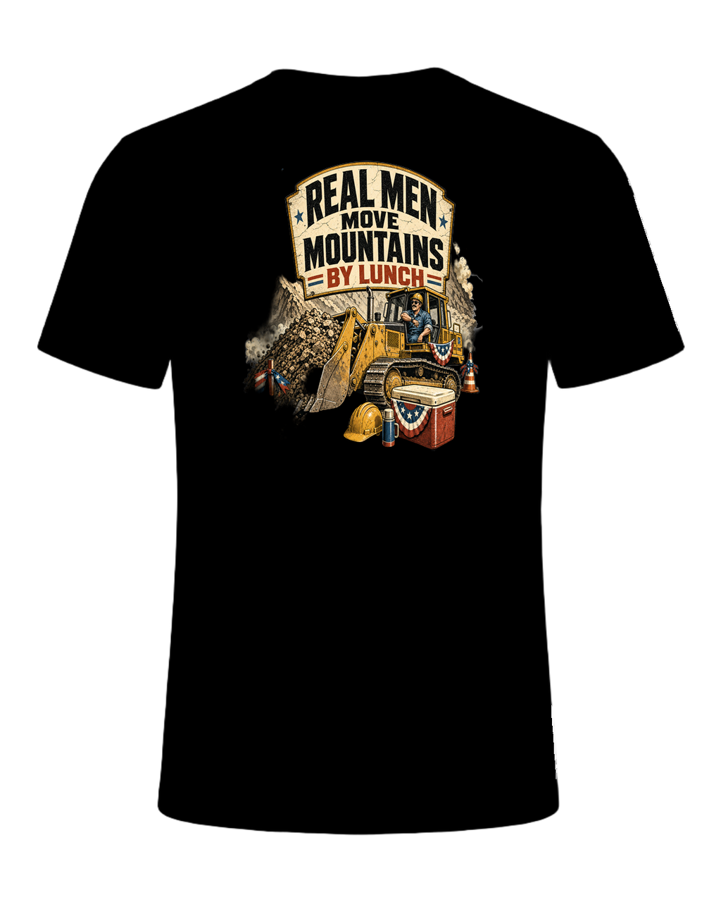 Real men move mountains by lunch — Black
