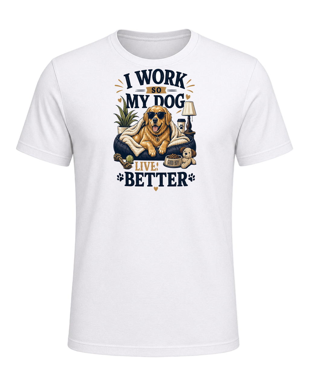 I WORK SO MY DOG LIVES BETTER — White