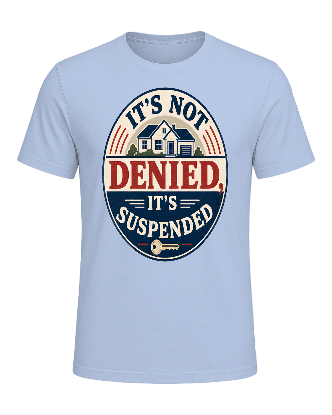 IT'S NOT DENIED, IT'S SUSPENDED — Baby Blue