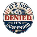 IT'S NOT DENIED, IT'S SUSPENDED
