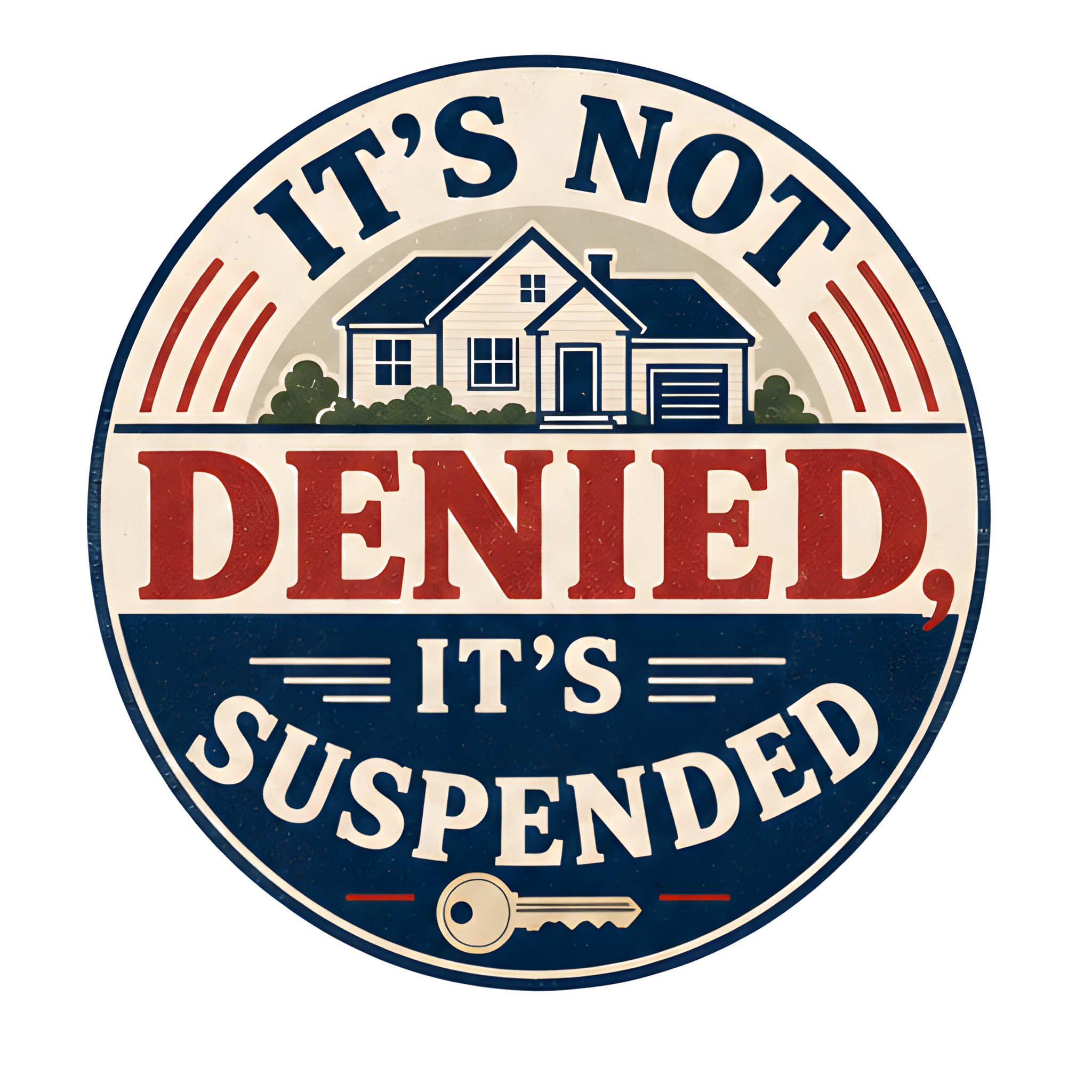 IT'S NOT DENIED, IT'S SUSPENDED