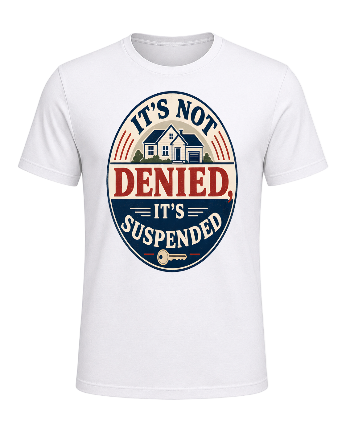 IT'S NOT DENIED, IT'S SUSPENDED — White