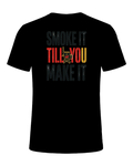 SMOKE IT TILL YOU MAKE IT — Black