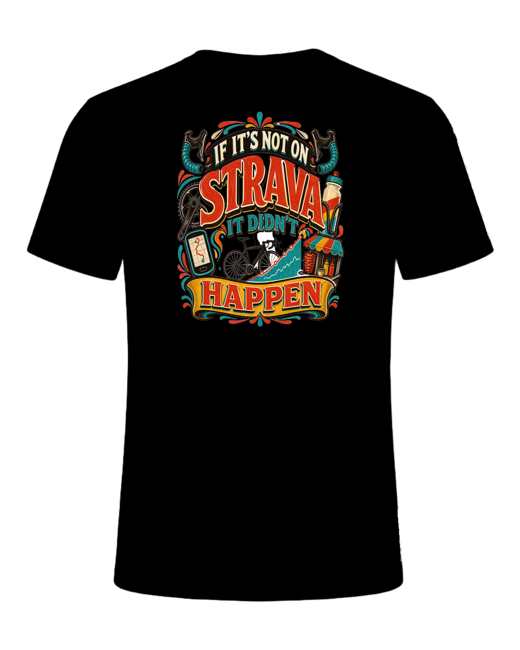 IF IT'S NOT ON STRAVA IT DIDN'T HAPPEN — Black