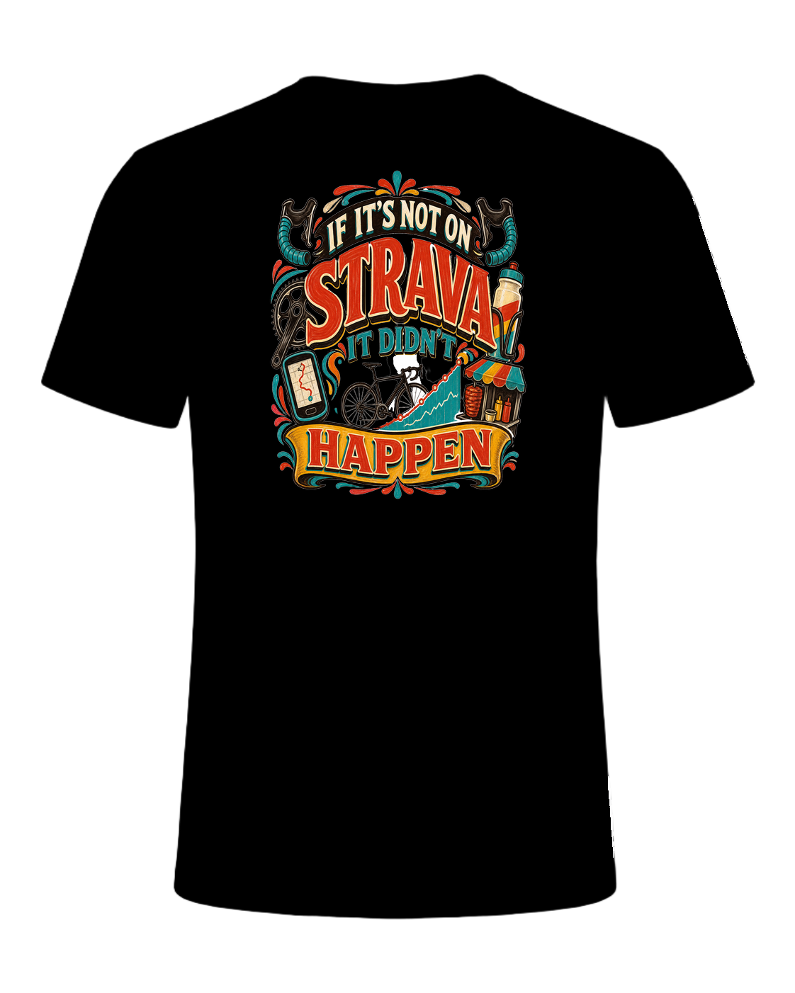 IF IT'S NOT ON STRAVA IT DIDN'T HAPPEN — Black
