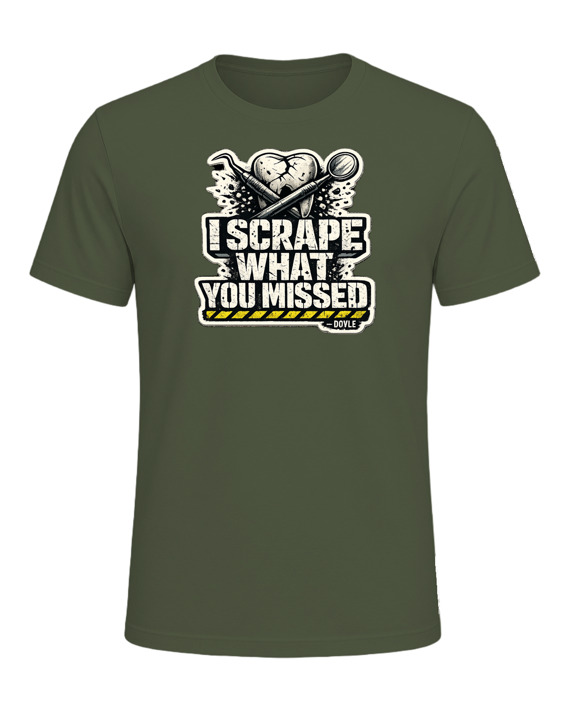 I Scrape What You Missed Tee — Military Green