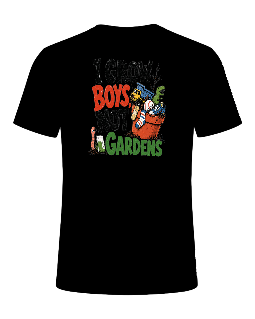 I grow boys, not gardens — Black