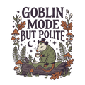 GOBLIN MODE BUT POLITE