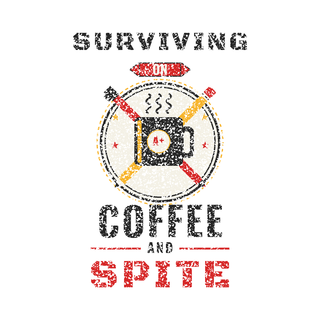 SURVIVING ON COFFEE AND SPITE