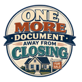 ONE MORE DOCUMENT AWAY FROM CLOSING