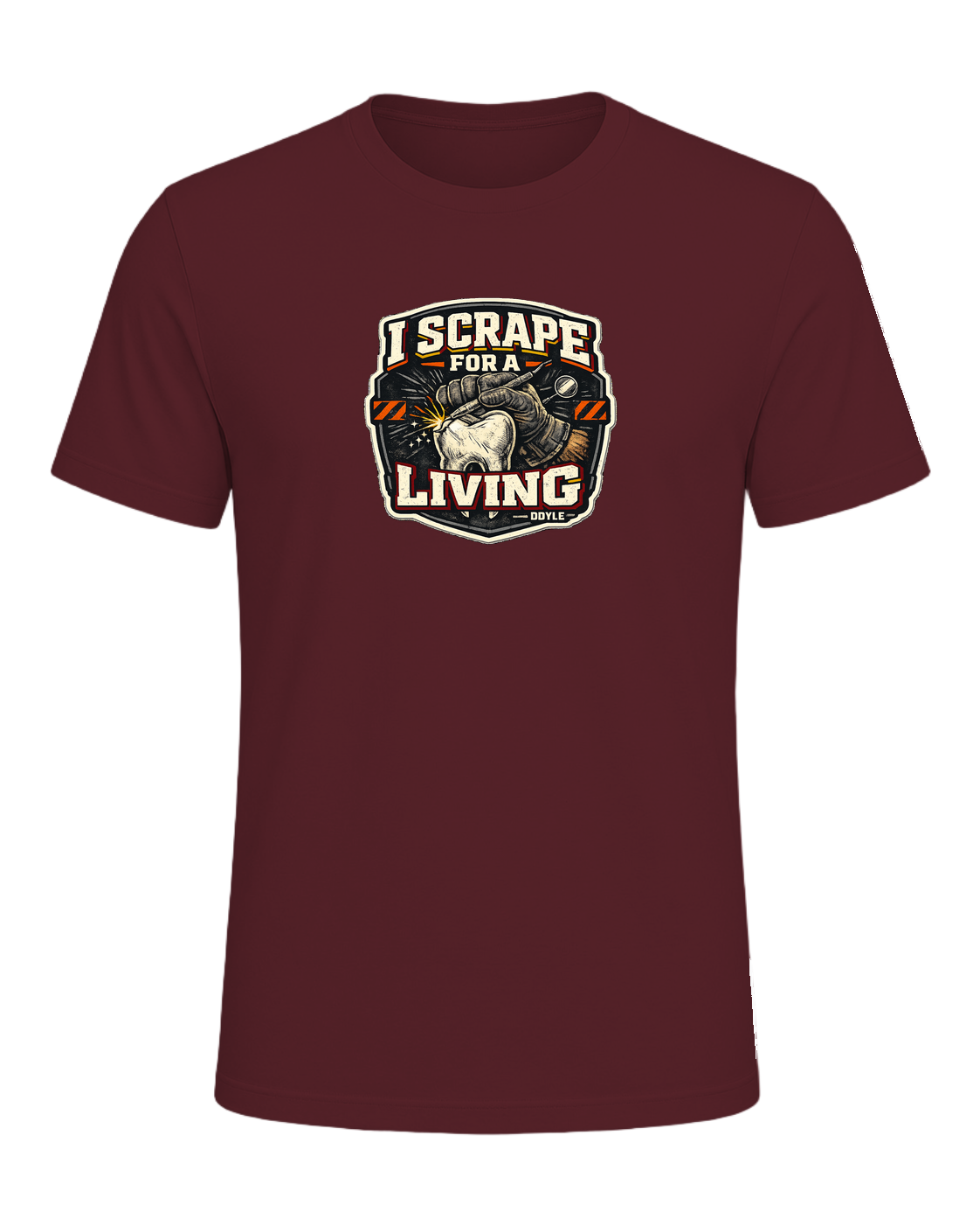 I Scrape For A Living Tee — Maroon