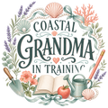 COASTAL GRANDMA IN TRAINING
