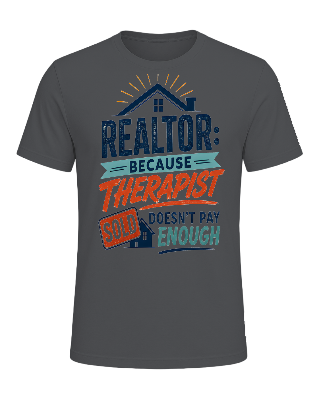 REALTOR: BECAUSE THERAPIST DOESN'T PAY ENOUGH — Asphalt