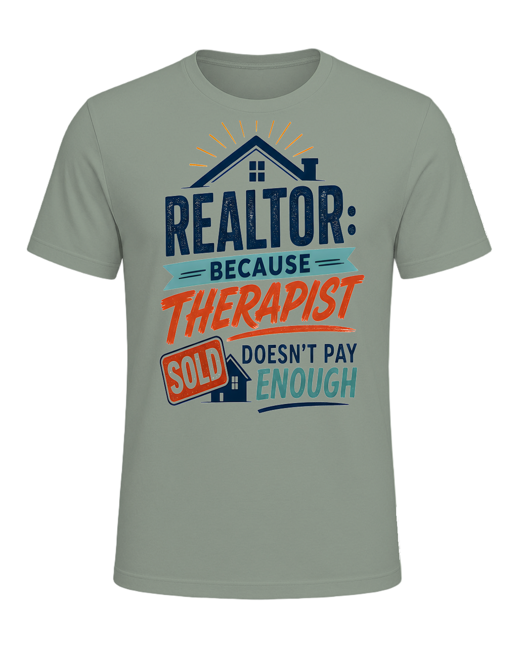 REALTOR: BECAUSE THERAPIST DOESN'T PAY ENOUGH — Sage