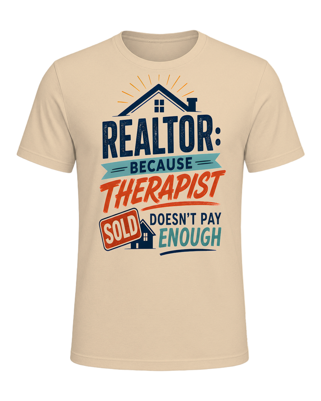 REALTOR: BECAUSE THERAPIST DOESN'T PAY ENOUGH — Soft Cream