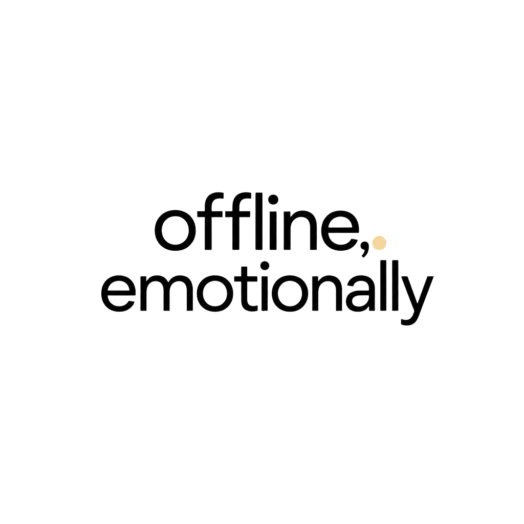 offline, emotionally