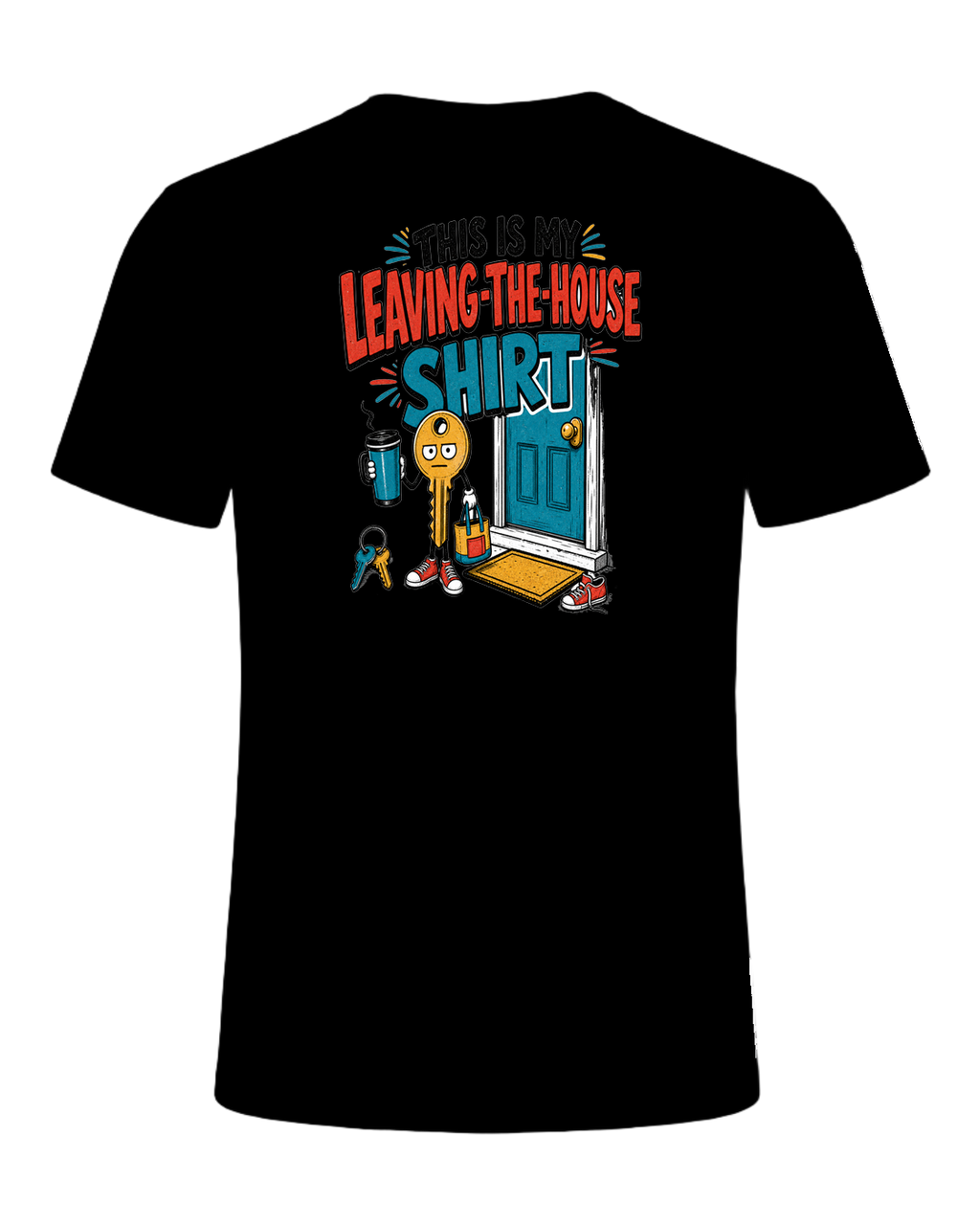 THIS IS MY LEAVING-THE-HOUSE SHIRT — Black