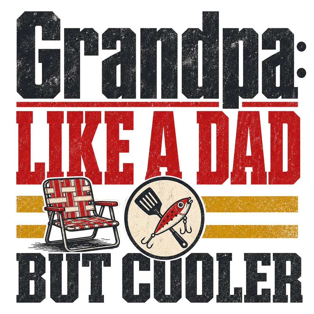 Grandpa: like a dad but cooler