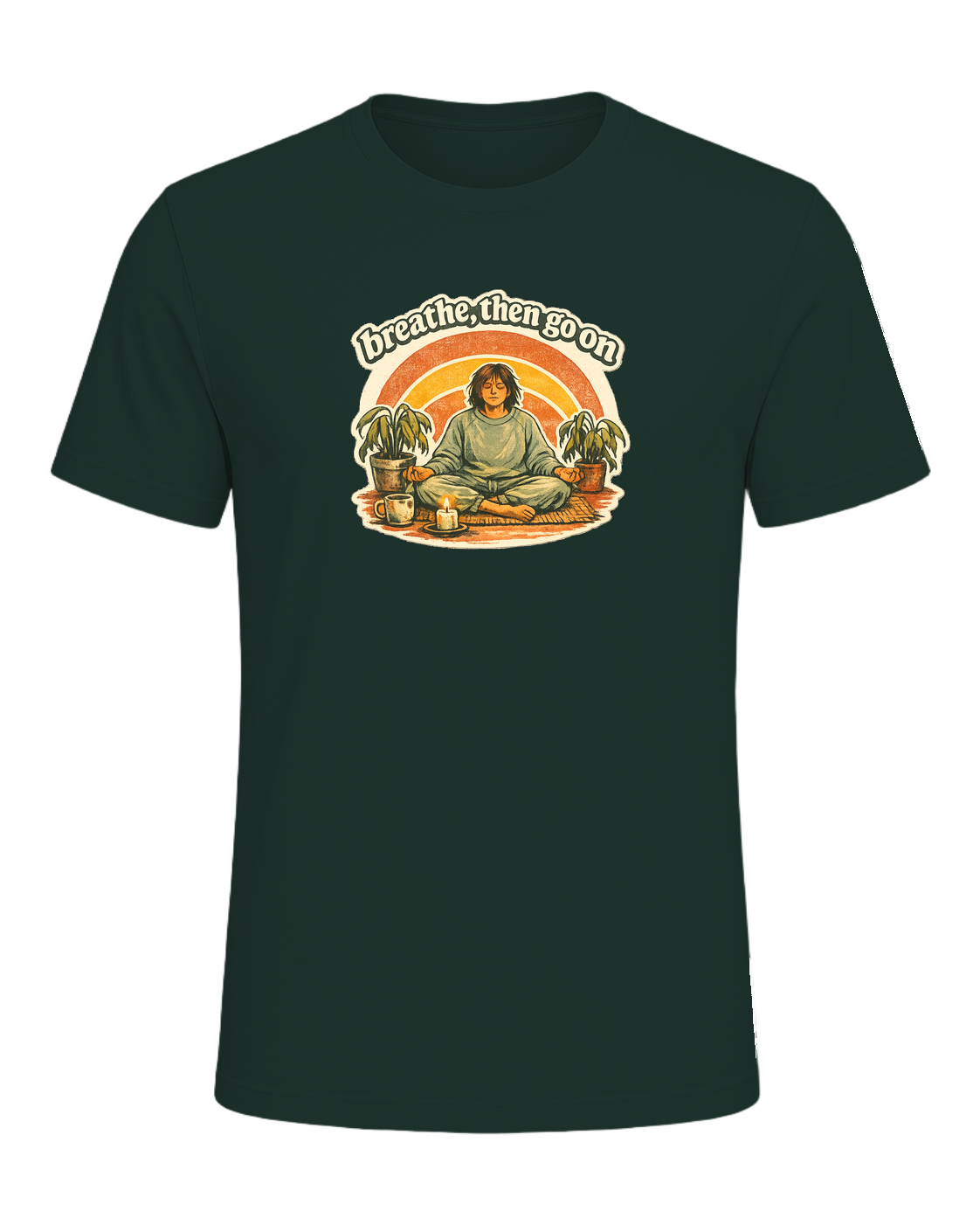 Breathe, Then Go On Tee — Forest