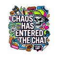 CHAOS HAS ENTERED THE CHAT