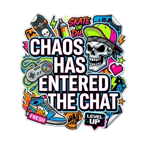 CHAOS HAS ENTERED THE CHAT