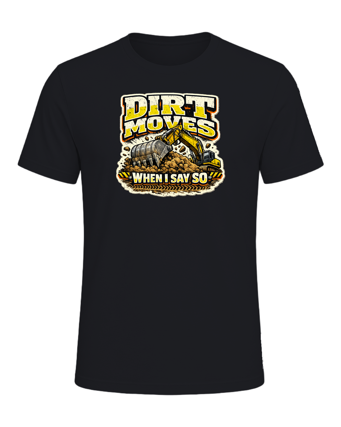 Dirt Moves When I Say So Tee — Vintage Black