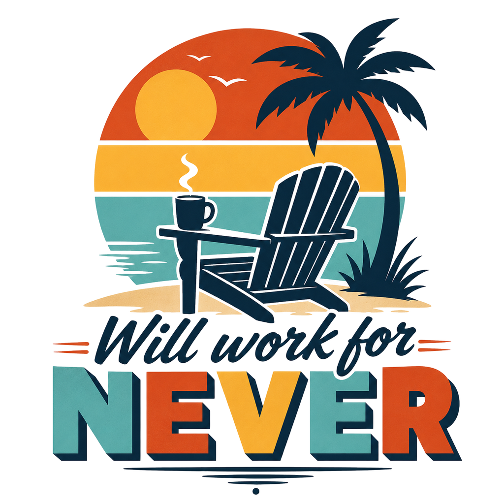 Will work for never