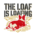 The Loaf Is Loafing
