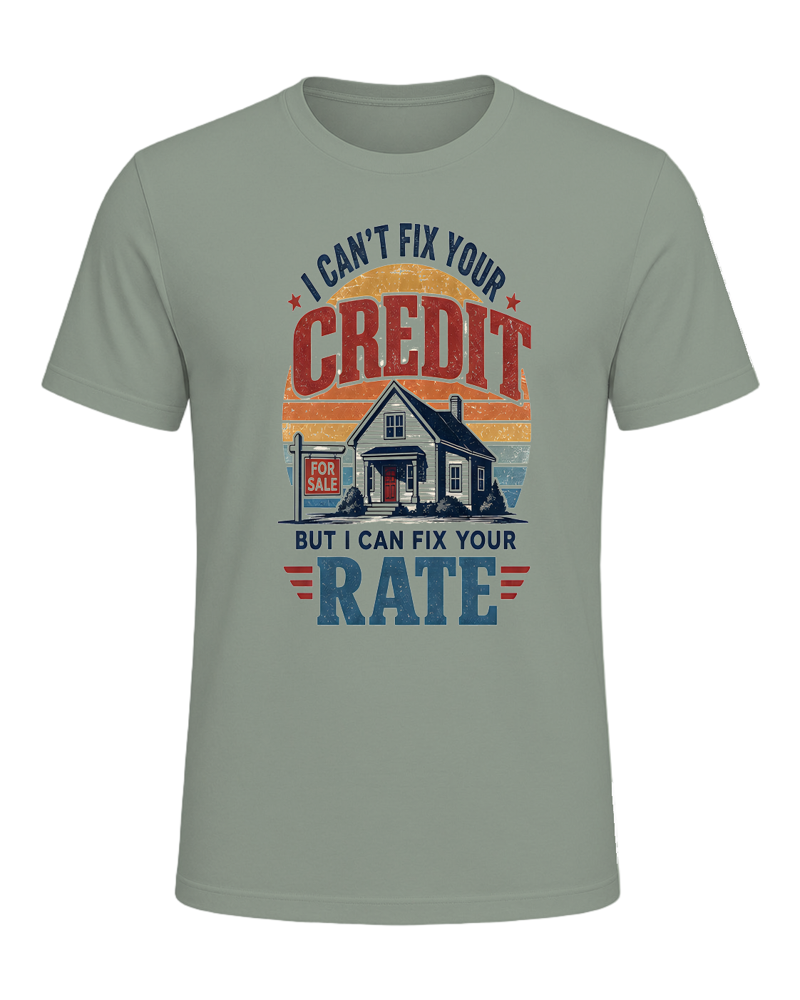 I CAN'T FIX YOUR CREDIT BUT I CAN FIX YOUR RATE — Sage