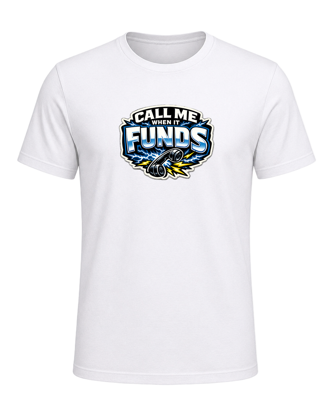 CALL ME WHEN IT FUNDS — White