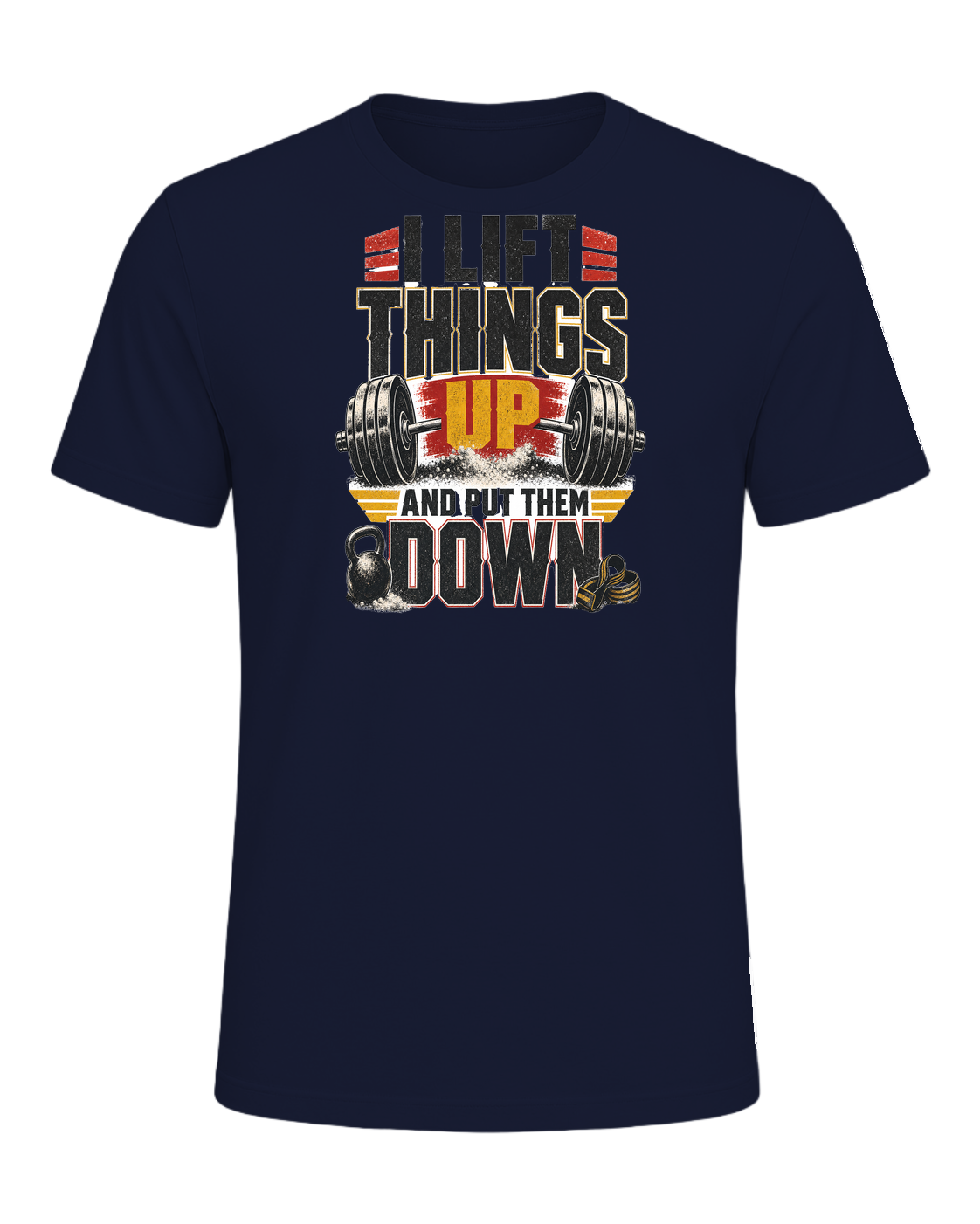 I LIFT THINGS UP AND PUT THEM DOWN — Navy