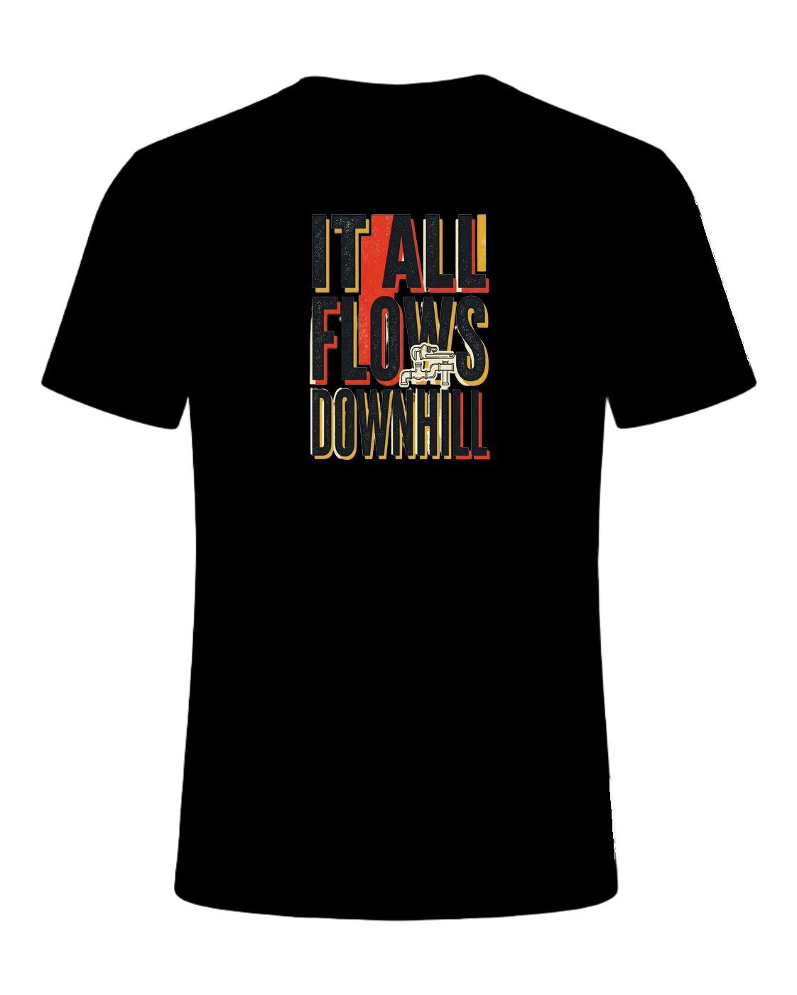 IT ALL FLOWS DOWNHILL — Black