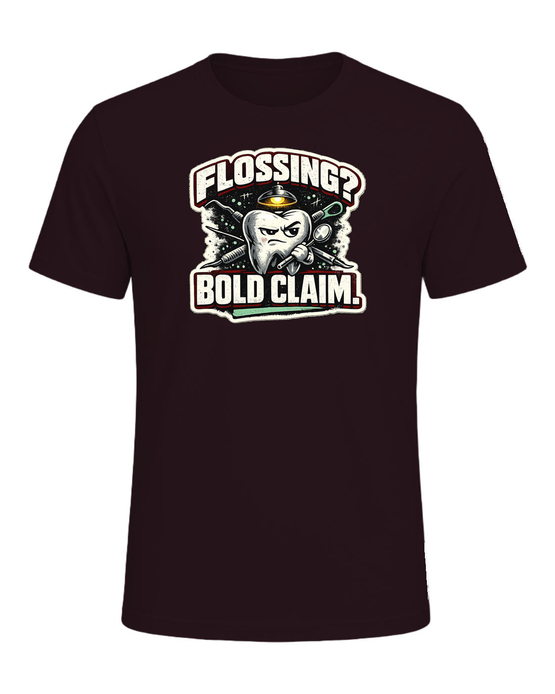 Flossing? Bold Claim. Tee — Oxblood Black