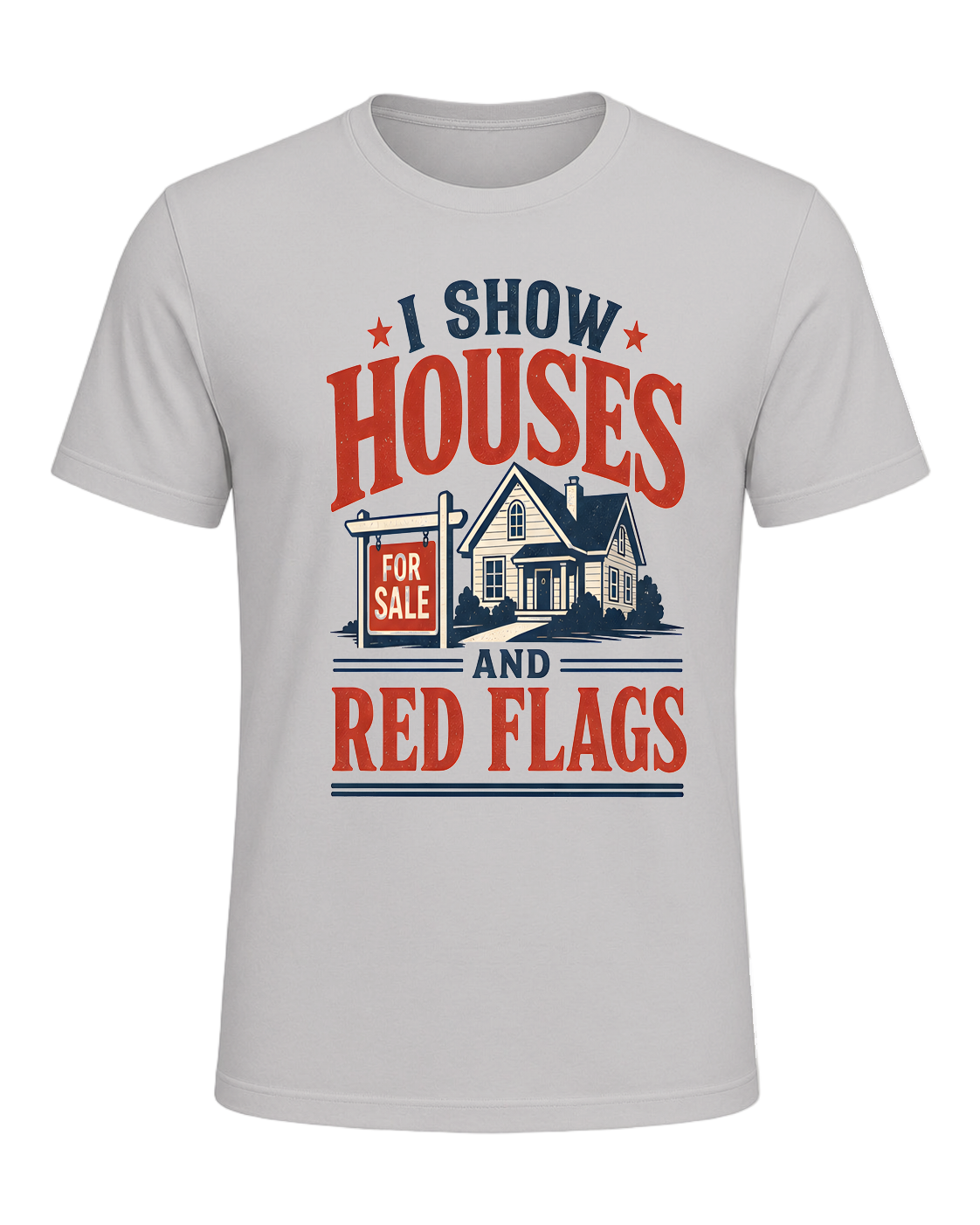 I SHOW HOUSES AND RED FLAGS — Silver