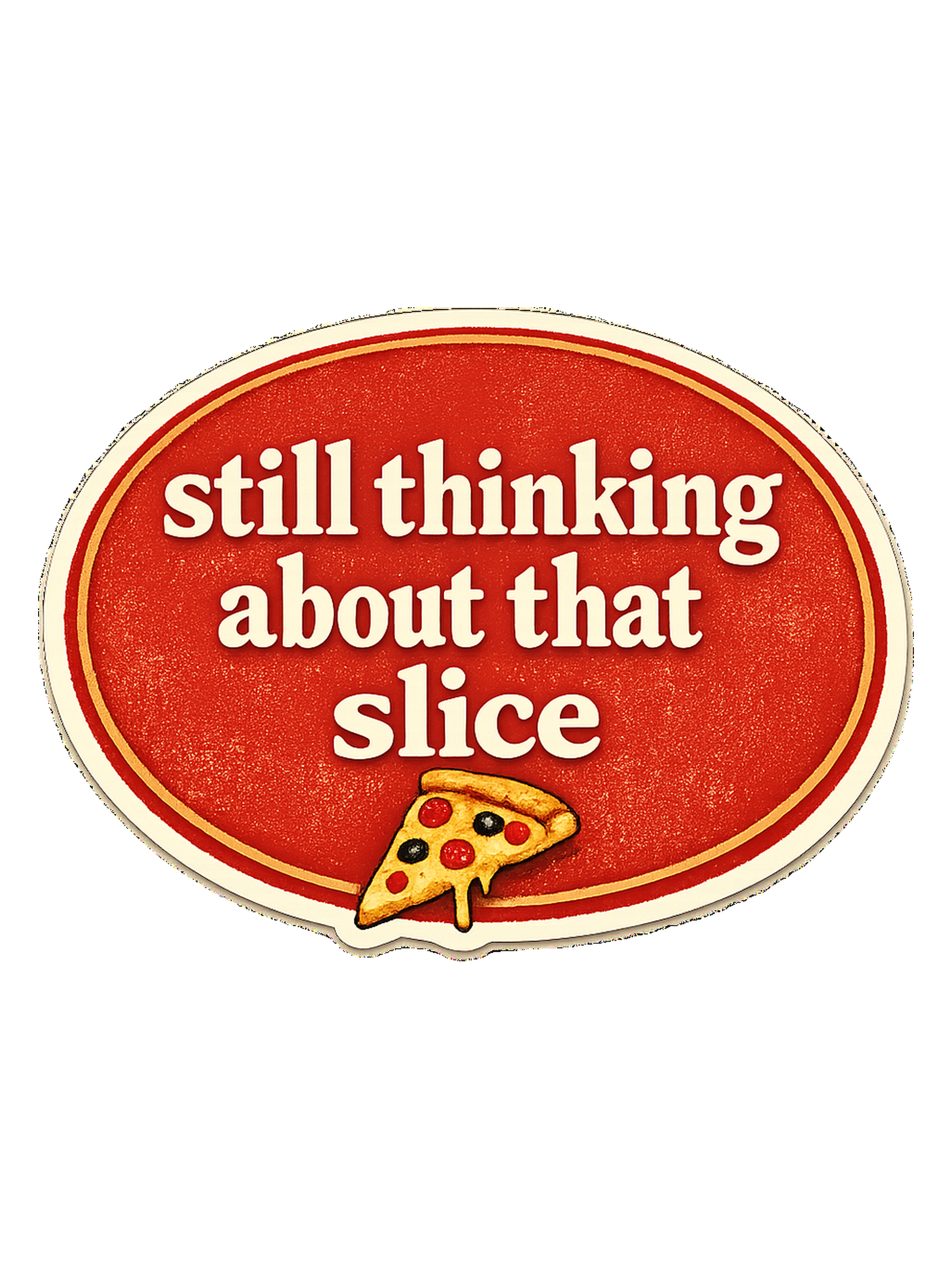 Still Thinking About That Slice Tee