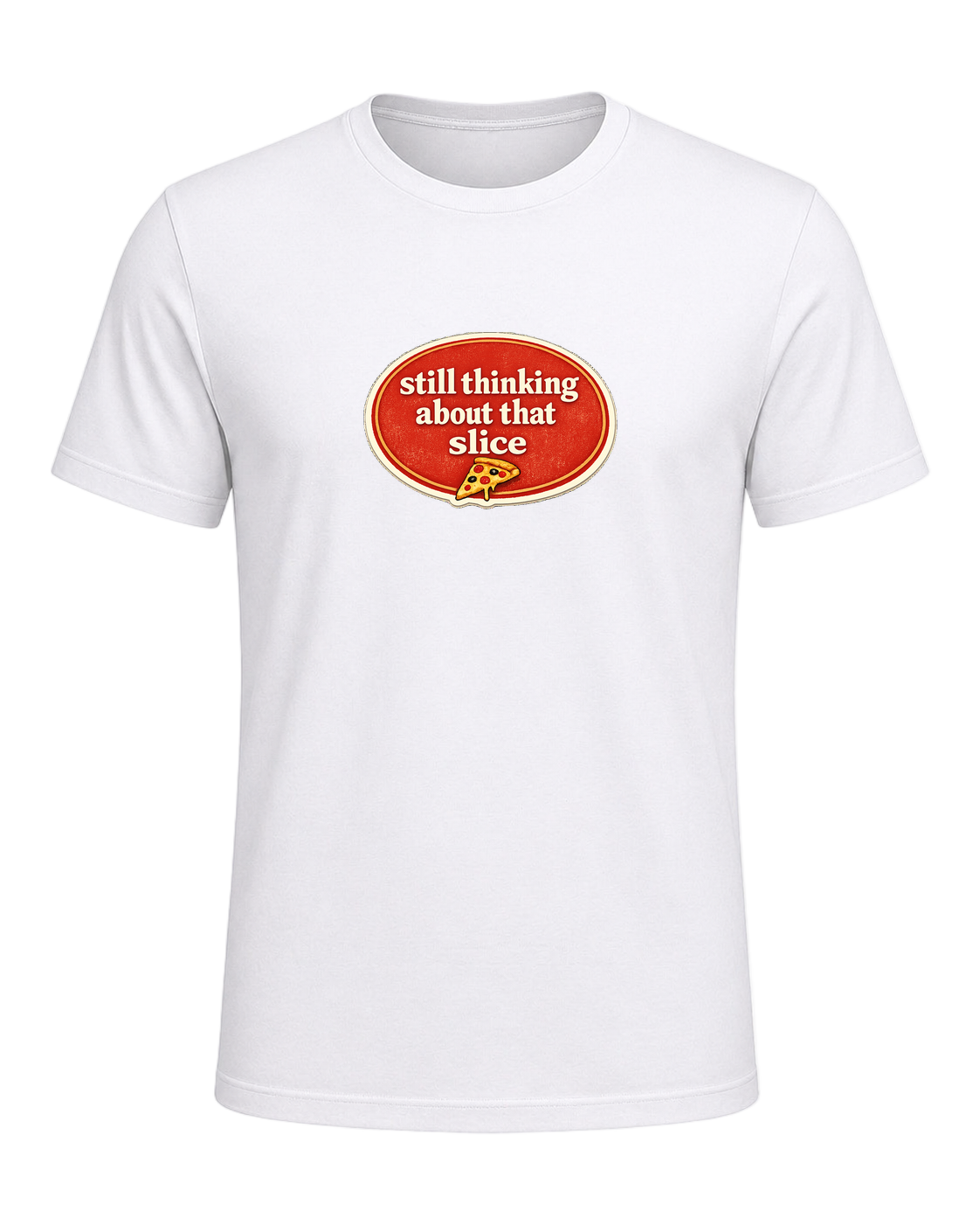 Still Thinking About That Slice Tee — White