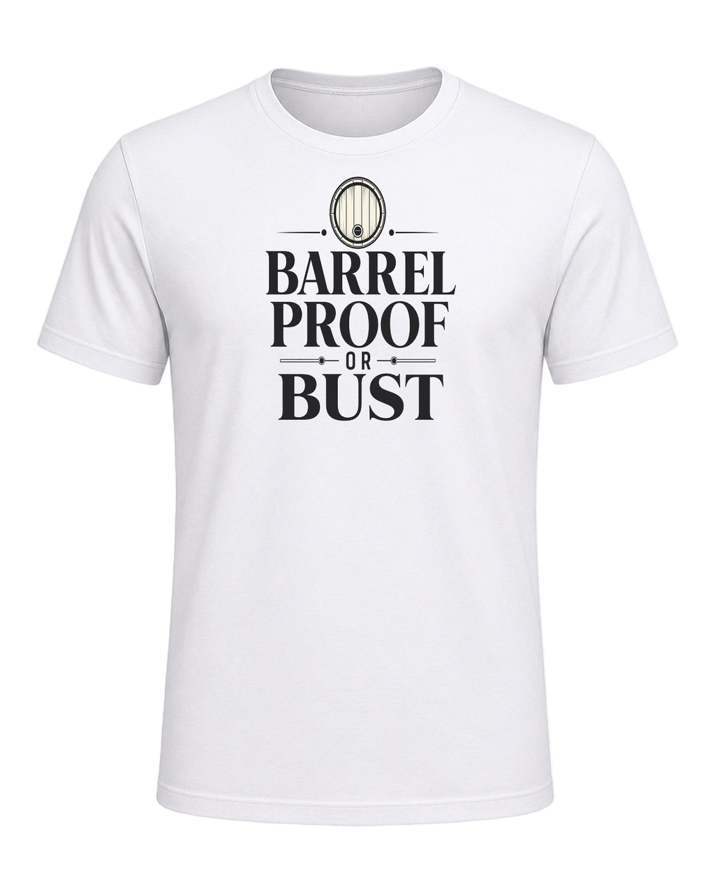 BARREL PROOF OR BUST — White