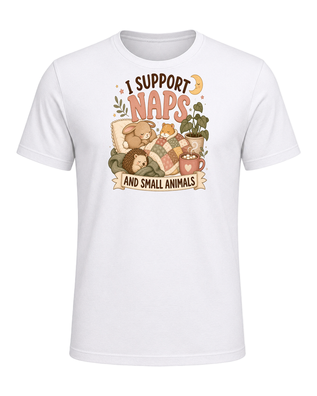I SUPPORT NAPS AND SMALL ANIMALS — White
